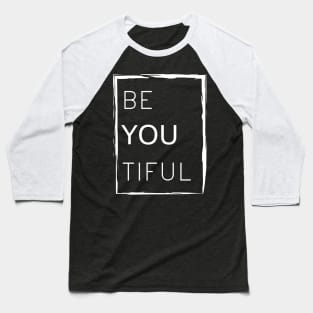 Be-you-tiful Baseball T-Shirt